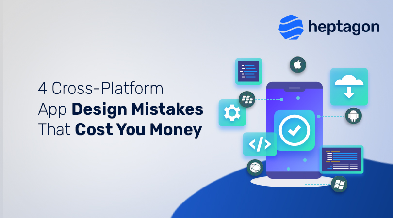 cross-platform-app-design-mistakes-that-cost-you-money
