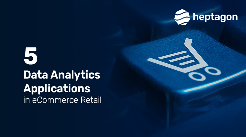 5 Data Analytics Applications in eCommerce Retail